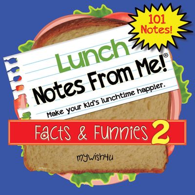 101 Tear-Off Lunch Box Notes for Kids - Facts & Funnies Vol 2, Inspirational, Motivational, Thinking of You, for boys and girls, Summer Camp, Back to School Essentials, Ages 8+