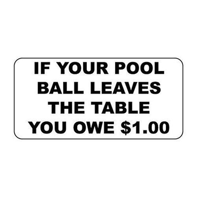 YFULL If Your Pool Ball Leaves The Table You Owe $1.00 Custom Metal Sign - 8 X 12 In