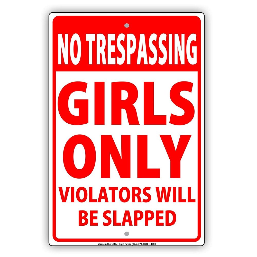 Kent Sparks Metal Road Sign NO TRESPASSING Girls Only Violators Will Be Slapped Ridiculous Humor Funny Warning Notice tin Metal Sign Plate.12 x 8 inch Sign.