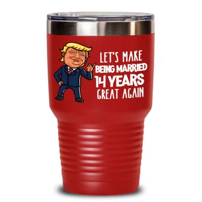 14th Anniversary Trump Tumbler Funny Fourteenth Year Married Ivory Celebration Coffee Mug For Wife or Husband