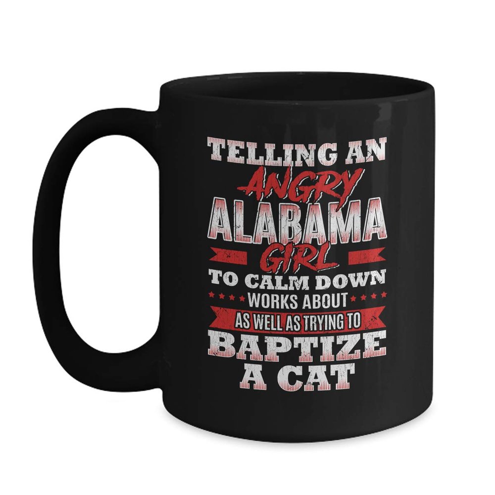 BeeTeeStore Alabama Girl Coffee Mug - Funny Baptize a Cat Saying for Women - 11oz Black Ceramic Tea Cup for Residents, Tourists and National Alabama Day Gifts