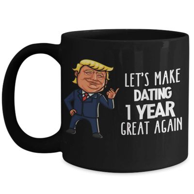 1 Year Dating Anniversary Trump Travel Mug for Boyfriend Girlfriend TFunny Coffee Comment Tea Cup for Men Women Him Her