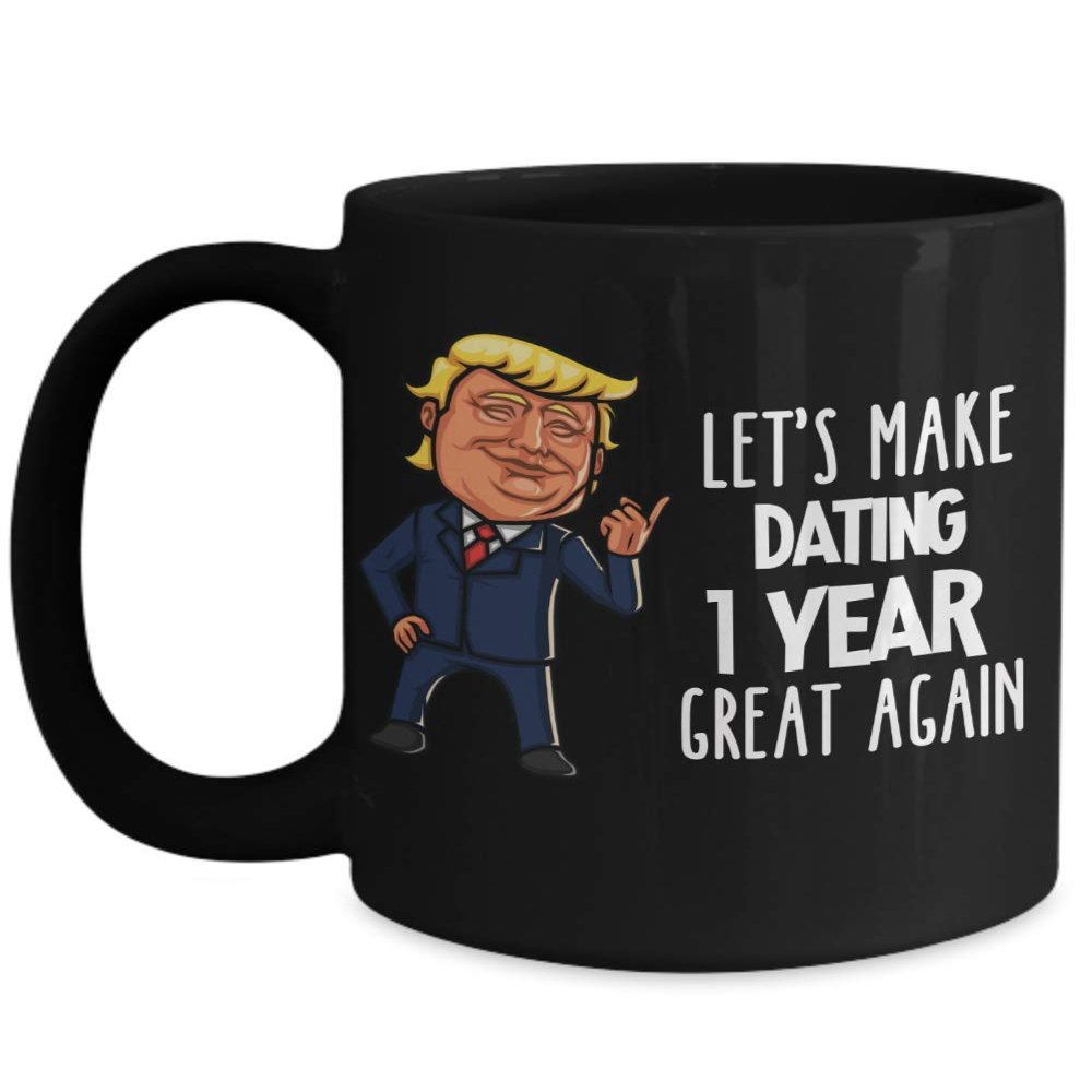 1 Year Dating Anniversary Trump Travel Mug for Boyfriend Girlfriend TFunny Coffee Comment Tea Cup for Men Women Him Her
