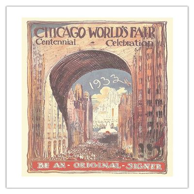 1933 Chicago Worlds Fair - Centennial Celebration - Be An Original Signer - Vintage Exhibition Poster c.1933 - Bamboo Fine Art 290gsm Paper Print (Unframed) 24x32in