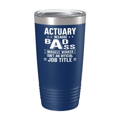 Actuary Cup - Miracle Worker Isn't Job Title - 20oz Blue Tea, Coffee Tumbler