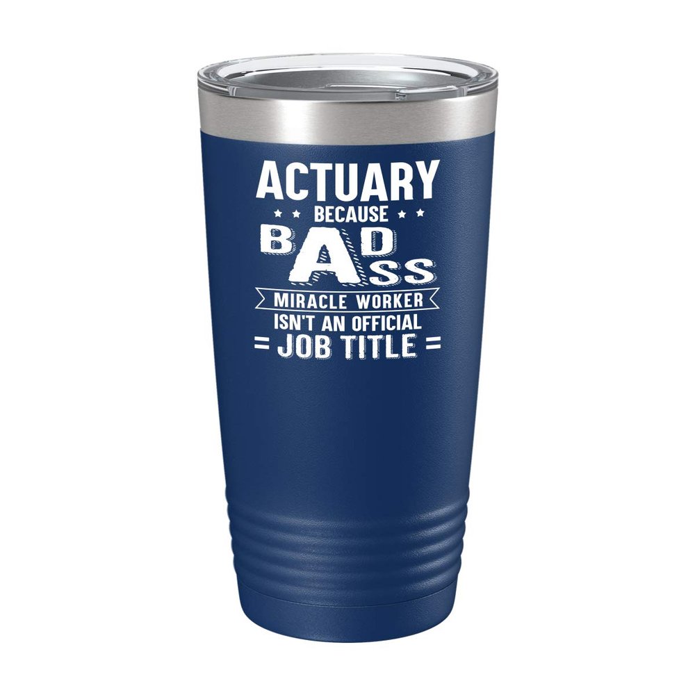 Actuary Cup - Miracle Worker Isn't Job Title - 20oz Blue Tea, Coffee Tumbler