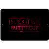 Makoroni - Suck IT UP Buttercup Motivation - Street Sign 12"x18" Aluminum, Des c24 view 1