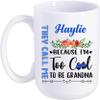 Best Idea Gift In Mother's Day They Call Me Haylie Because I'm Too Cool To Be Grandma 15oz Coffee Mug Tea Cup Great Grandma Mugs Birthday Christmas Thanksgiving Grandmother Mug view 1