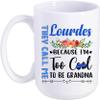 Best Idea Gift In Mother's Day They Call Me Lourdes Because I'm Too Cool To Be Grandma 15oz Coffee Mug Tea Cup Great Grandma Mugs Birthday Christmas Thanksgiving Grandmother Mug view 1