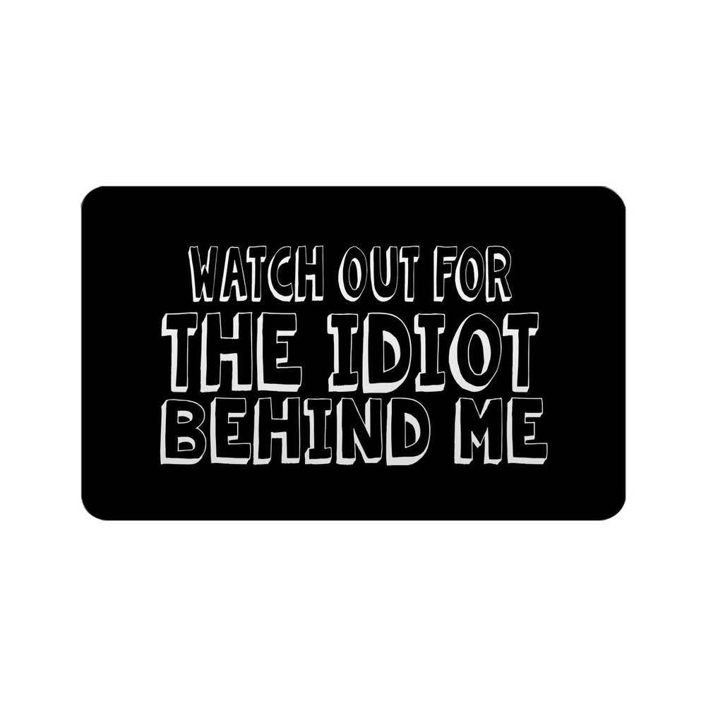 Makoroni - WATCH OUT FOR THE IDIOT BEHIND ME Rectangle Magnet, 2"x3" Refrigerator Magnet, DesA79