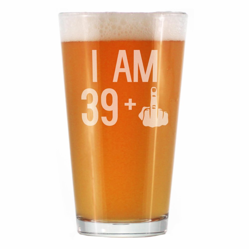 39 + 1 Middle Finger - 16 oz Pint Glass for Beer - Funny 40th Birthday Gifts for Men and Women Turning 40