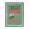 Stupell Industries Too Too Many Options Funny Word Red Green Design Framed, Multi-Color view 1