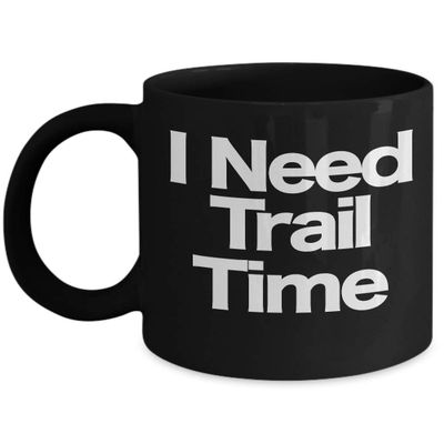 Trail Mug Black Coffee Cup Hiker Horseback Riding Dirt Mountain Bike Boss Appalachian Oregon Happy Ozark