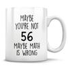 56th birthday gift, 56 years old, funny 56th birthday mug, 56 year old birthday gifts, happy 56th birthday, 56th bday party view 1