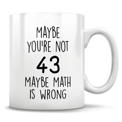 43rd birthday gift, 43 years old, funny 43rd birthday mug, 43 year old birthday gifts, happy 43rd birthday, 43rd bday party