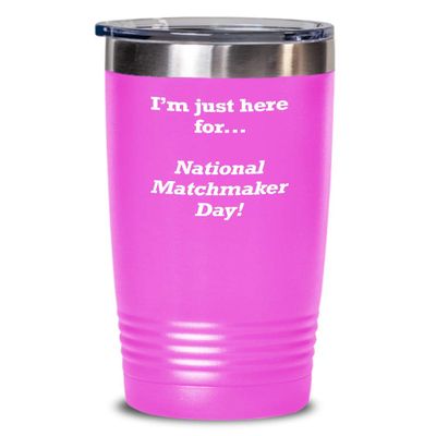 National Matchmaker Day novelty stainless steel tumbler 30 oz insulated funny weird holiday gifts, 20 oz tumblers gag gifts for men women