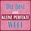 Schatzmix Blechschild Spruch Du bist Meine Kleine perfekte Welt Metallschild 20x30 Deko Tin-Plate Sign, 20x30 cm, Multicoloured view 1