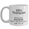 ABA Therapist Mug, Funny Gift for ABA Therapist Coffee Cup, Badass Miracle Worker view 1
