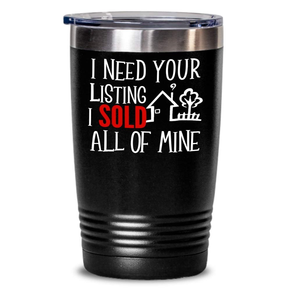 Realtor Funny Tumbler Gifts for Realtor Agent Mom and Dad Gag Gift for Real Estate Agents Tea Cup I Need Your Listing Mugs Realtors Gift for Men and W