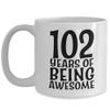 102 Years of Being Awesome Cup - 102nd Birthday Coffee Mug for Men Women Him Her - Born in 1917 Year Old Celebration - Funny Joke Gag Gift Party Decoration - Dad Mom Grandpa Grandma - 15oz view 1