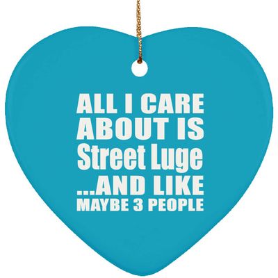 Designsify Christmas Tree Decoration, All I Care About is Street Luge, Heart Ornament Turquoise, Gifts for Birthday Anniversary Valentines Mom Mothers Fathers Day Party, to Men Women Him Her Friend