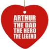 Designsify Christmas Tree Decoration, Arthur The Dad The Hero The Legend, Heart Ornament Red, Gifts for Birthday Anniversary Valentines Mom Mothers Fathers Day Party, to Men Women Him Her Friend Mom view 1
