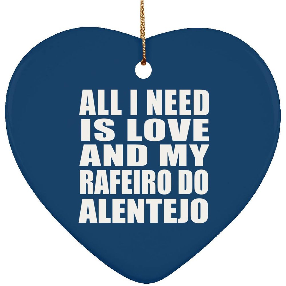 Designsify Christmas Tree Decoration, All I Need is Love and My Rafeiro Do Alentejo, Heart Ornament Blue, Gifts for Birthday Anniversary Valentines Mom Mothers Fathers Day Party, to Men Women Him Her