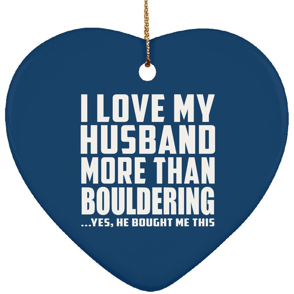 Designsify Christmas Tree Decoration, I Love My Husband More Than Bouldering, Heart Ornament Blue, Gifts for Birthday Anniversary Valentines Mom Mothers Fathers Day Party, to Men Women Him Her Friend