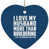 Designsify Christmas Tree Decoration, I Love My Husband More Than Bouldering, Heart Ornament Blue, Gifts for Birthday Anniversary Valentines Mom Mothers Fathers Day Party, to Men Women Him Her Friend view 1