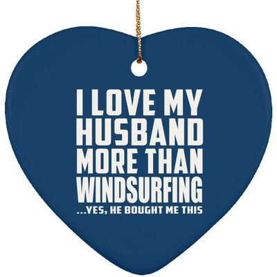 Designsify Christmas Tree Decoration, I Love My Husband More Than Windsurfing, Heart Ornament Blue, Gifts for Birthday Anniversary Valentines Mom Mothers Fathers Day Party, to Men Women Him Her Friend