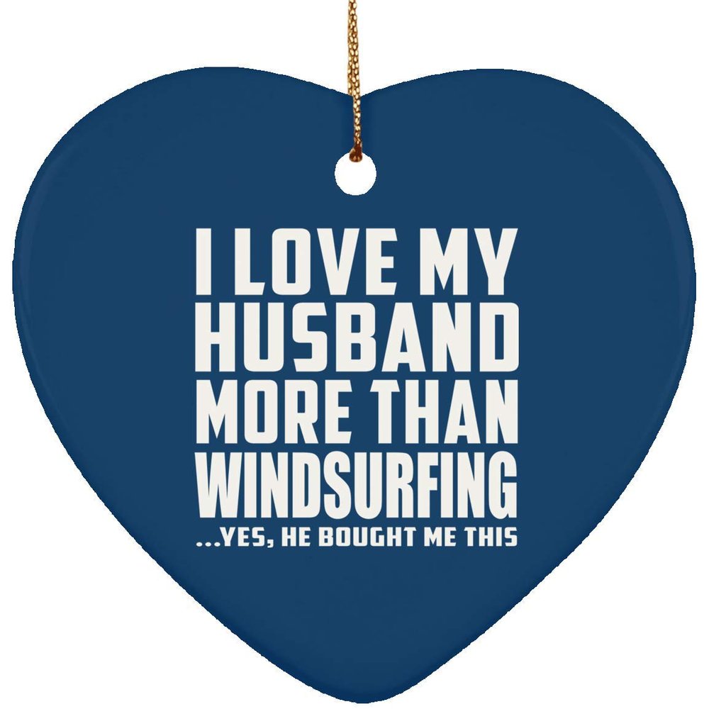 Designsify Christmas Tree Decoration, I Love My Husband More Than Windsurfing, Heart Ornament Blue, Gifts for Birthday Anniversary Valentines Mom Mothers Fathers Day Party, to Men Women Him Her Friend