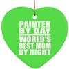 Designsify Christmas Tree Decoration, Painter by Day World's Best Mom by Night, Heart Ornament Green, Gifts for Birthday Anniversary Valentines Mom Mothers Fathers Day Party, to Men Women Him Her view 1