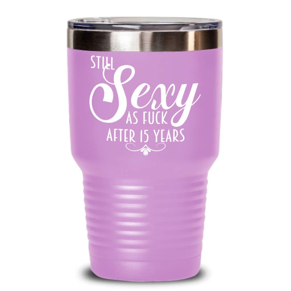 15th Anniversary Mug For Women Still Sexy As Fuck After 15 Years Funny Wedding Dating Anniversary Idea for Wife or Girlfriend Coffee Cup