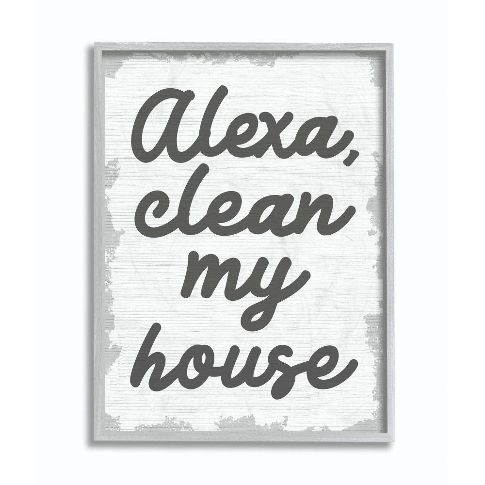 Stupell Industries Alexa Clean My House Funny Family Home Neutral Grey Word Design Framed Wall Art, Multi-Color