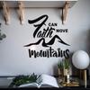 Vinyl Wall Decal Letter Inspiring Quote Faith Can Move Mountains Stickers Mural 22.5 in x 17.5 in gz068 view 1