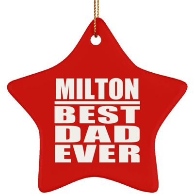 Designsify Christmas Tree Decoration, Milton Best Dad Ever, Star Ornament Red, Gifts for Birthday Anniversary Valentines Mom Mothers Fathers Day Party, to Men Women Him Her Friend Mom Dad Wife Husband