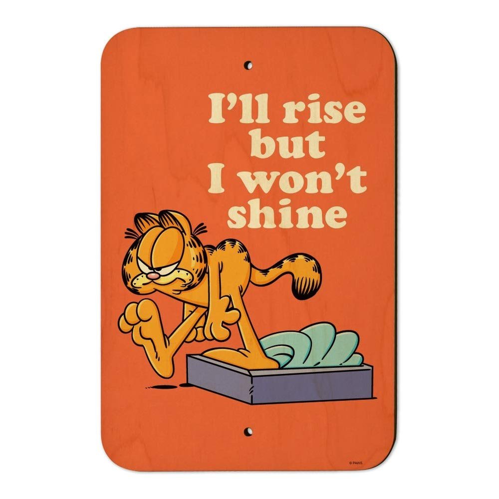 Garfield I'll Rise but I Won't Shine Home Business Office Sign