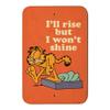 Garfield I'll Rise but I Won't Shine Home Business Office Sign view 1
