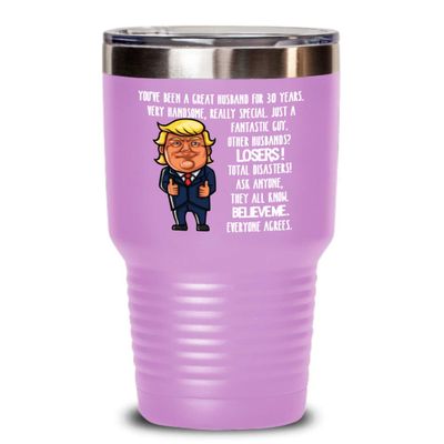 30th Wedding Anniversary for Husband Donald Trump Insulated Tumbler Happily Married Gifts You've Been A Great Husband For 30 Years Funny Gag Gifts Fro