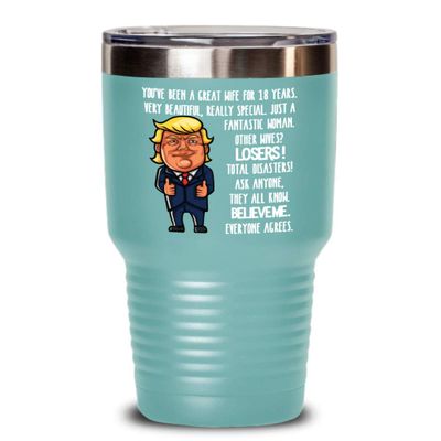 18th Wedding Anniversary for Wife Donald Trump Insulated Tumbler Happily Married Gifts You've Been A Great Wife For 18 Years Funny Gag Gifts From Husb
