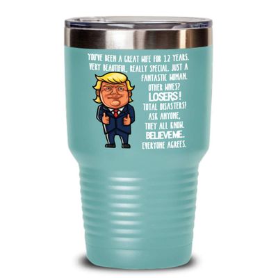 12th Wedding Anniversary for Wife Donald Trump Insulated Tumbler Happily Married Gifts You've Been A Great Wife For 12 Years Funny Gag Gifts From Husb