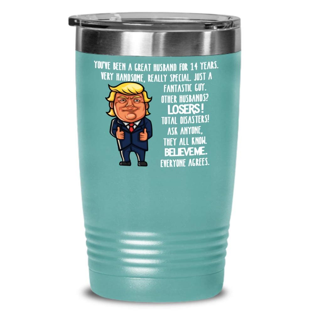 14th Wedding Anniversary for Husband Donald Trump Insulated Tumbler Happily Married Gifts You've Been A Great Husband For 14 Years Funny Gag Gifts Fro