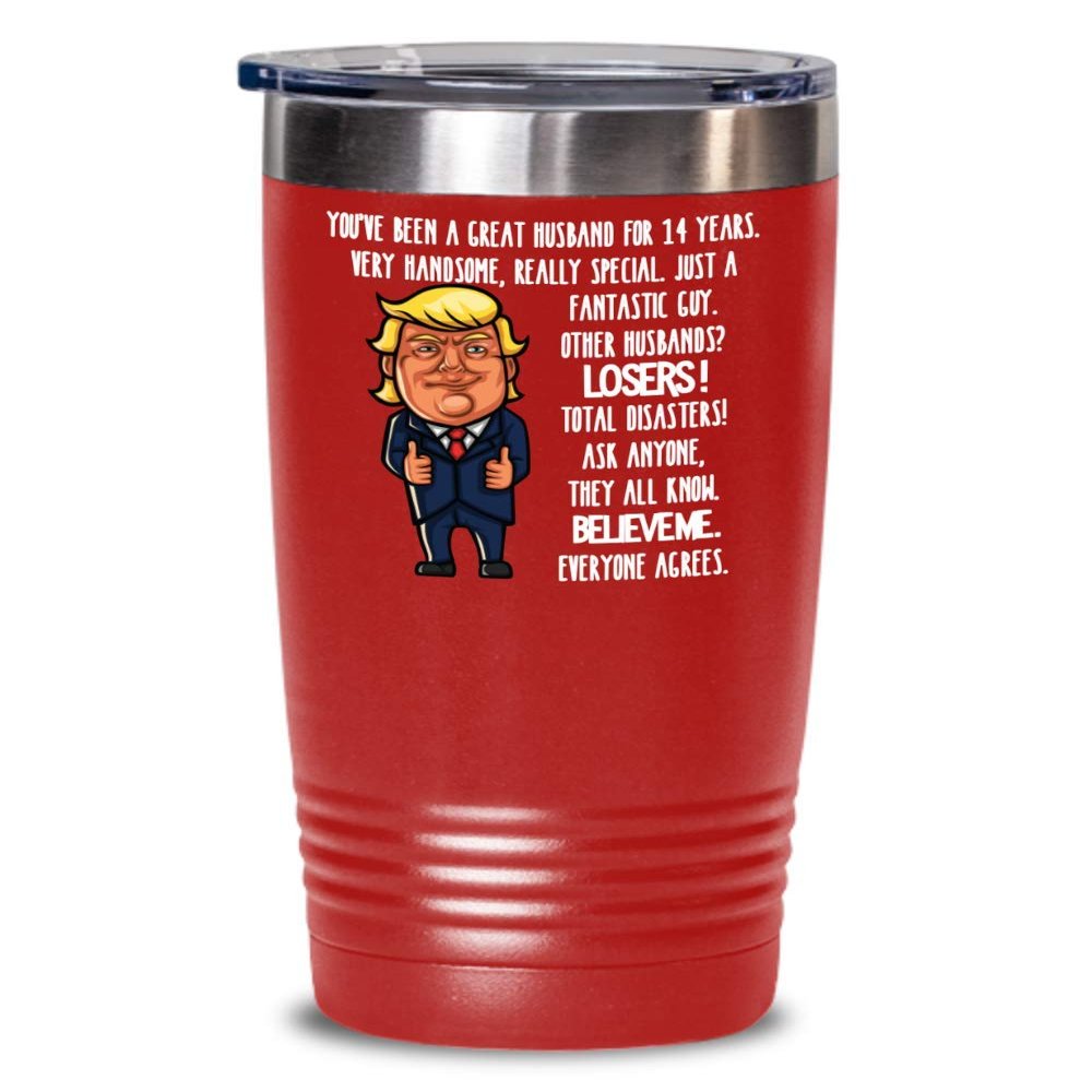 14th Wedding Anniversary for Husband Donald Trump Insulated Tumbler Happily Married Gifts You've Been A Great Husband For 14 Years Funny Gag Gifts Fro