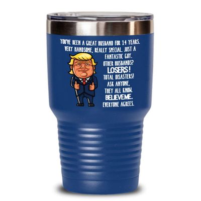 14th Wedding Anniversary for Husband Donald Trump Insulated Tumbler Happily Married Gifts You've Been A Great Husband For 14 Years Funny Gag Gifts Fro
