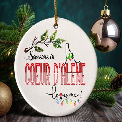 Coeur d'Alene Idaho Souvenir Christmas Ornament 2025 Someone in Coeur d'Alene ID Loves Me! Christmas Family Friend Gifts Ideas 3" White