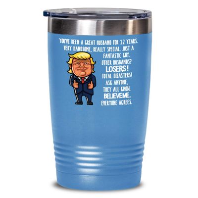 12th Wedding Anniversary for Husband Donald Trump Insulated Tumbler Happily Married Gifts You've Been A Great Husband For 12 Years Funny Gag Gifts Fro