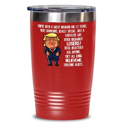 11th Wedding Anniversary for Husband Donald Trump Insulated Tumbler Happily Married Gifts You've Been A Great Husband For 11 Years Funny Gag Gifts Fro