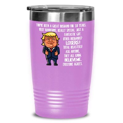 10th Wedding Anniversary for Husband Donald Trump Insulated Tumbler Happily Married Gifts You've Been A Great Husband For 10 Years Funny Gag Gifts Fro