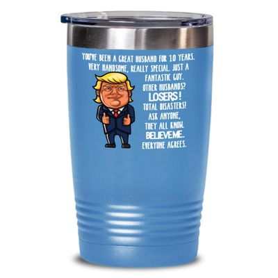 10th Wedding Anniversary for Husband Donald Trump Insulated Tumbler Happily Married Gifts You've Been A Great Husband For 10 Years Funny Gag Gifts Fro