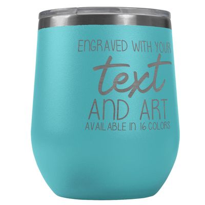 PlaqueMaker Wine Tumbler, Customized Design Options with Funny Sayings and Quotes, Gifts for Wine Lovers, 12 Ounces
